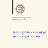 A részegyházak kánonjogi arculata egykor és ma – konfe...