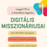 Legyél te is a Katolikus Egyház digitális misszionáriusa... class=