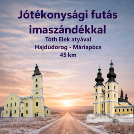 Hajdúdorogtól Máriapócsig – jótékonysági futásra indul ifj. Tóth Elek atya 